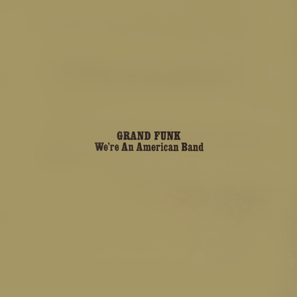 We're an American Band
