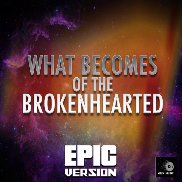 What Becomes of the Brokenhearted