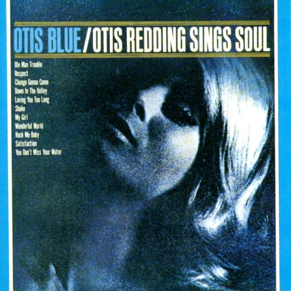 Otis Blue: Otis Redding Sings Soul
